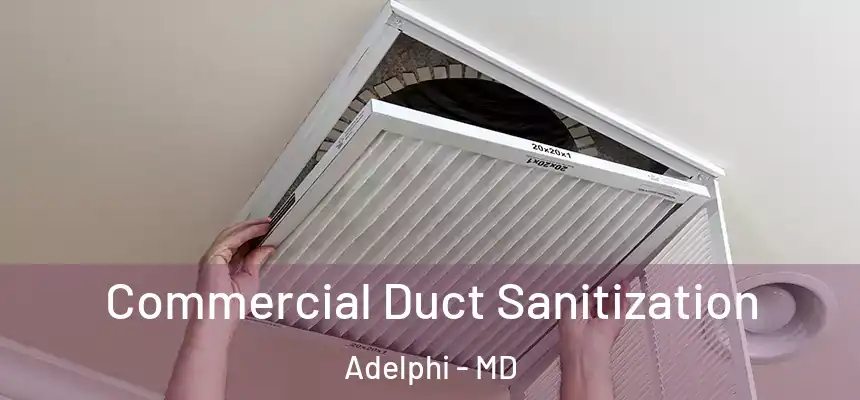  Commercial Duct Sanitization Adelphi - MD