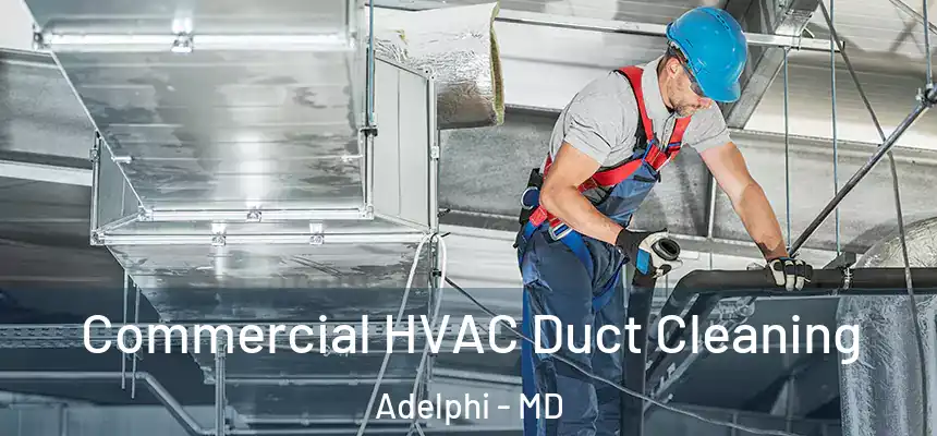  Commercial HVAC Duct Cleaning Adelphi - MD