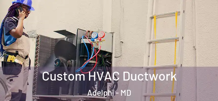  Custom HVAC Ductwork Adelphi - MD