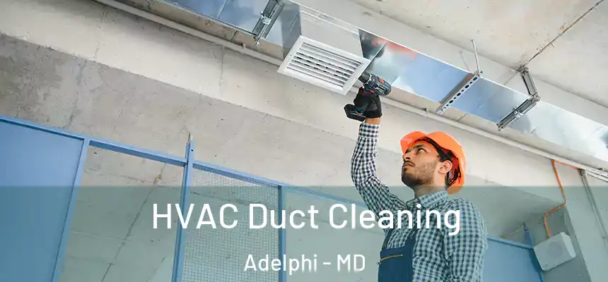  HVAC Duct Cleaning Adelphi - MD