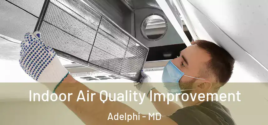  Indoor Air Quality Improvement Adelphi - MD